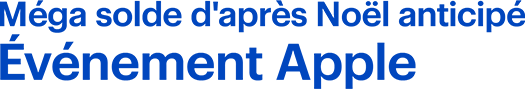 Méga solde d'après Noël anticipé Événement Apple