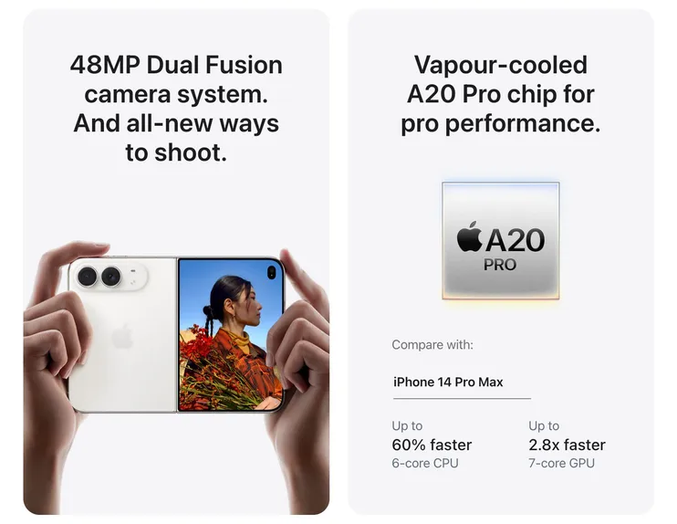48MP Dual Fusion camera system. And all‑new ways to shoot. Vapour-cooled A20 Pro chip for pro performance. Compare with: iPhone 14 Pro Max. Up to 60% faster 6-core CPU. Up to 2.8x faster 7-core GPU.