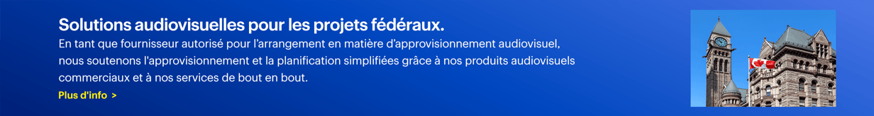 Solutions audiovisuelles pour les projets fédéraux. En tant que fournisseur autorisé pour l’arrangement en matière d’approvisionnement audiovisuel, nous soutenons l'approvisionnement et la planification simplifiées grâce à nos produits audiovisuels commerciaux et à nos services de bout en bout. Plus d'info