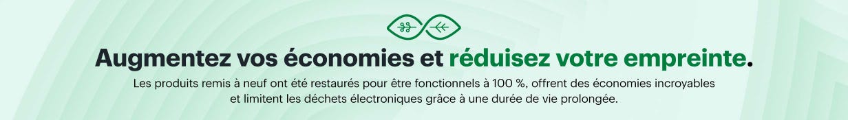 Augmentez vos économies et réduisez votre empreinte. Les produits remis à neuf ont été restaurés pour être fonctionnels à 100 %, offrent des économies incroyables et limitent les déchets électroniques grâce à une durée de vie prolongée.