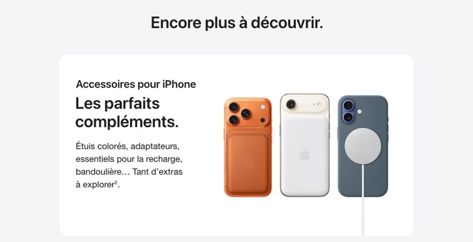 Encore plus à découvrir. Accessoires pour iPhone Les parfaits compléments. Étuis colorés, adaptateurs, essentiels pour la recharge, bandoulière… Tant d’extras à explorer. Lisez l’avis de non-responsabilité.