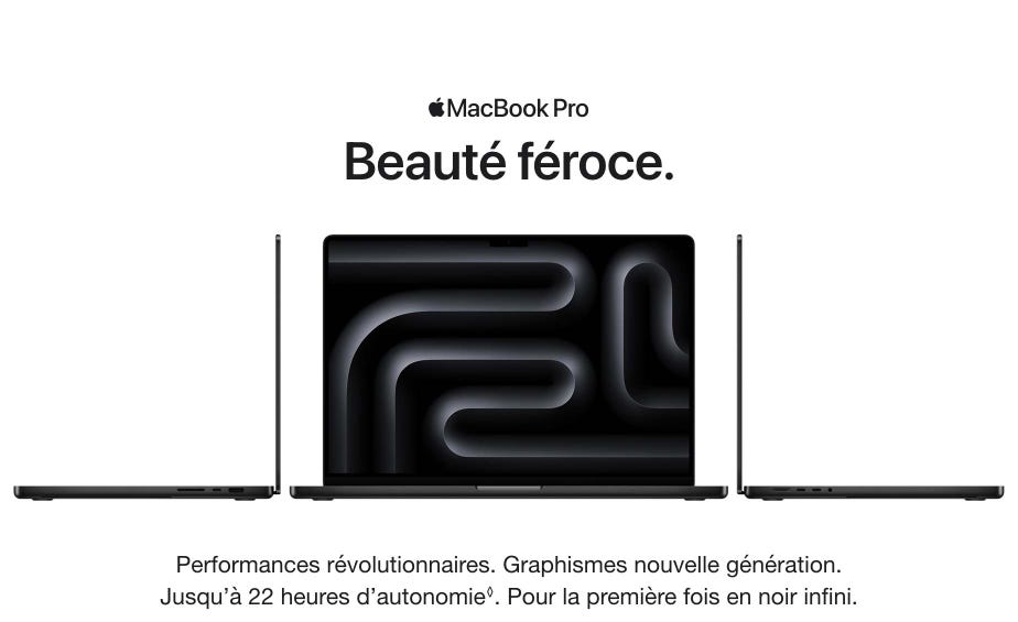 MacBook Pro. Beauté féroce. Performances révolutionnaires. Graphismes nouvelle génération. Jusqu’à 22 heures d’autonomie. Mention légale. Pour la première fois en noir infini.