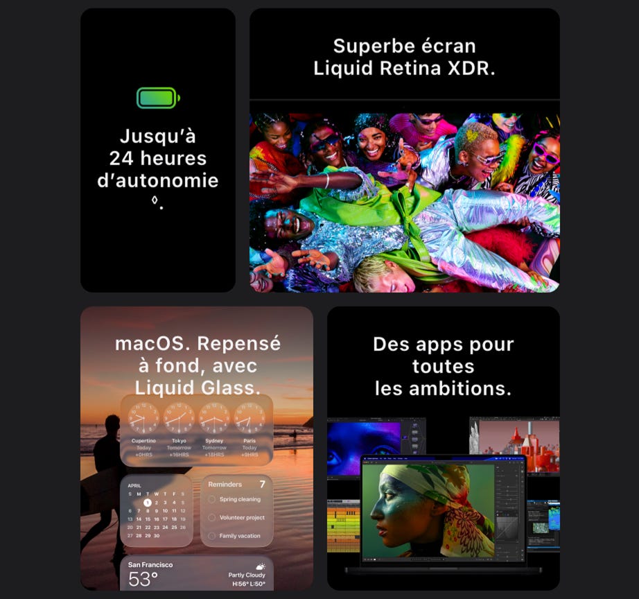 Superbe écran Liquid Retina XDR. Jusqu'à 24 heures d'autonomie macOS. Repensé à fond, avec Liquid Glass. Des apps pour toutes les ambitions.