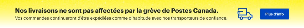 Nos livraisons ne sont pas affectées par la grève de Postes Canada. plus d’info.