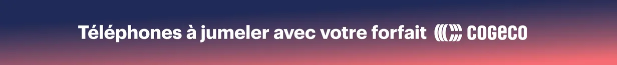 Téléphones à jumeler avec votre forfait Cogeco.