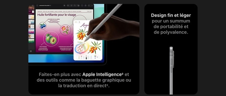Faites-en plus avec Apple Intelligence et des outils comme la baguette graphique ou la traduction en directo. Design fin et léger pour un summum de portabilité et de polyvalence.