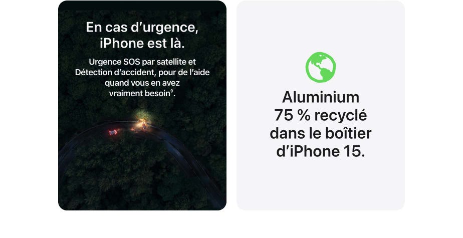 En cas d’urgence, iPhone est là. Urgence SOS par satellite et Détection d’accident, pour de l’aide quand vous en avez vraiment besoin. Aluminium 75 % recyclé dans le boîtier d’iPhone 15.