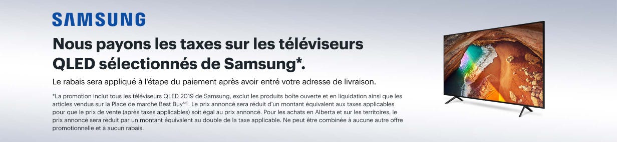 Nous payons les taxes sur les téléviseurs QLED sélectionnés de Samsung*.