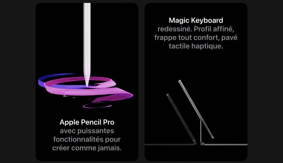 Apple Pencil Pro avec puissantes fonctionnalités pour créer comme jamais. Magic Keyboard redessiné. Profil affiné, frappe tout confort, pavé tactile haptique.