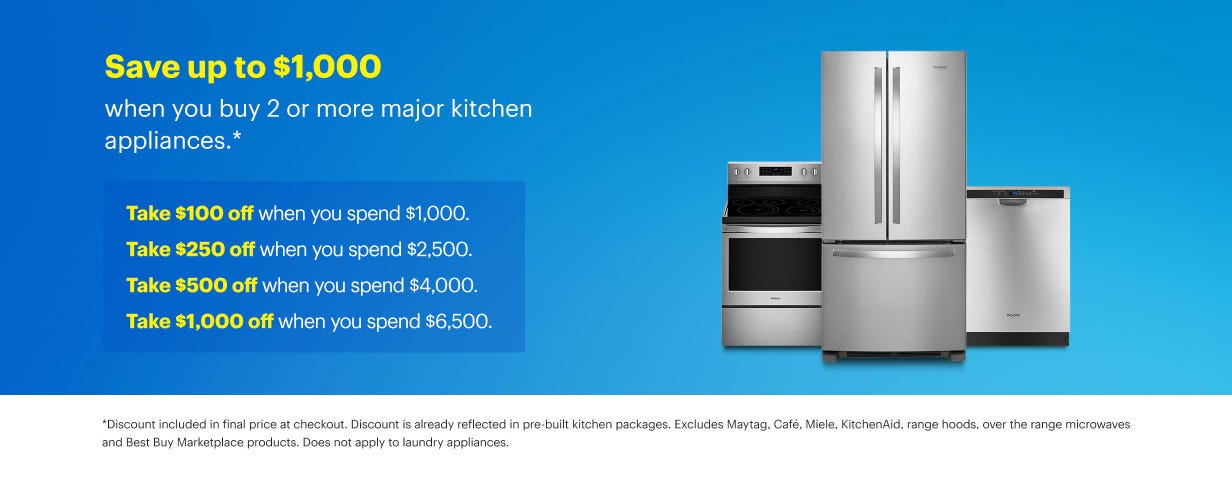 Save up to $1,000 when you buy 2 or more major kitchen appliances.*