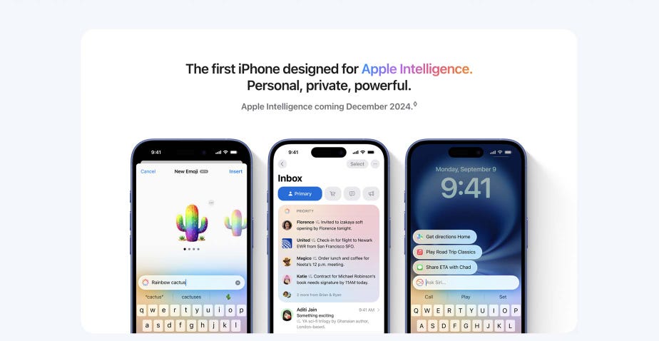 The first iPhone designed for Apple Intelligence. Personal, private, powerful. Apple Intelligence coming December 2024. Refer to legal disclaimers.