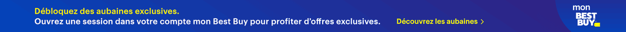 Débloquez des aubaines exclusives. Ouvrez une session dans votre compte mon Best Buy pour profiter d’offres exclusives.Découvrez les aubaines