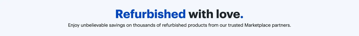 Refurbished with love. Enjoy unbelievable savings on thousands of refurbished products from our trusted Marketplace partners.
