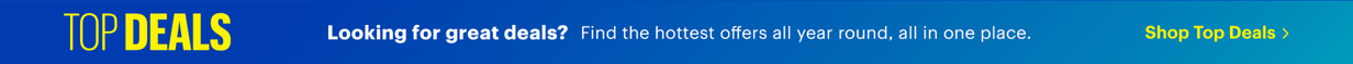 Looking for great deals? Find the hottest offers all year round, all in one place. Shop Top Deals