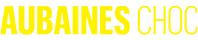 Aubaines choc