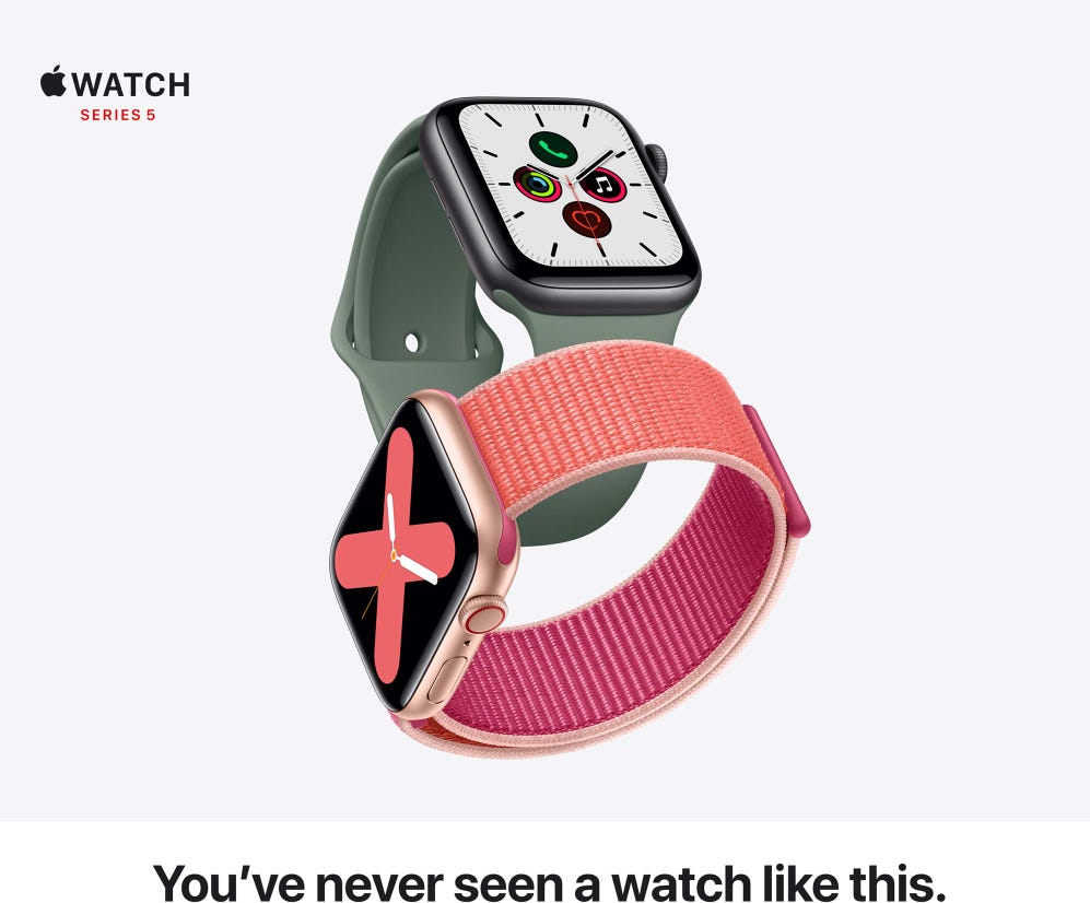 Watch Series 5. You've never seen a watch like this.