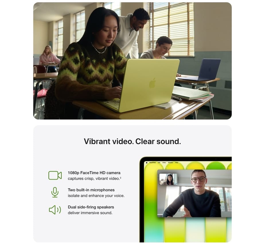 Vibrant video. Clear sound. 1080p FaceTime HD camera captures crisp, vibrant video. Two built-in microphones isolate and enhance your voice. Dual side-firing speakers deliver immersive sound.
