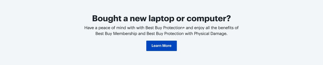Have a peace of mind with with Best Buy Protection+.