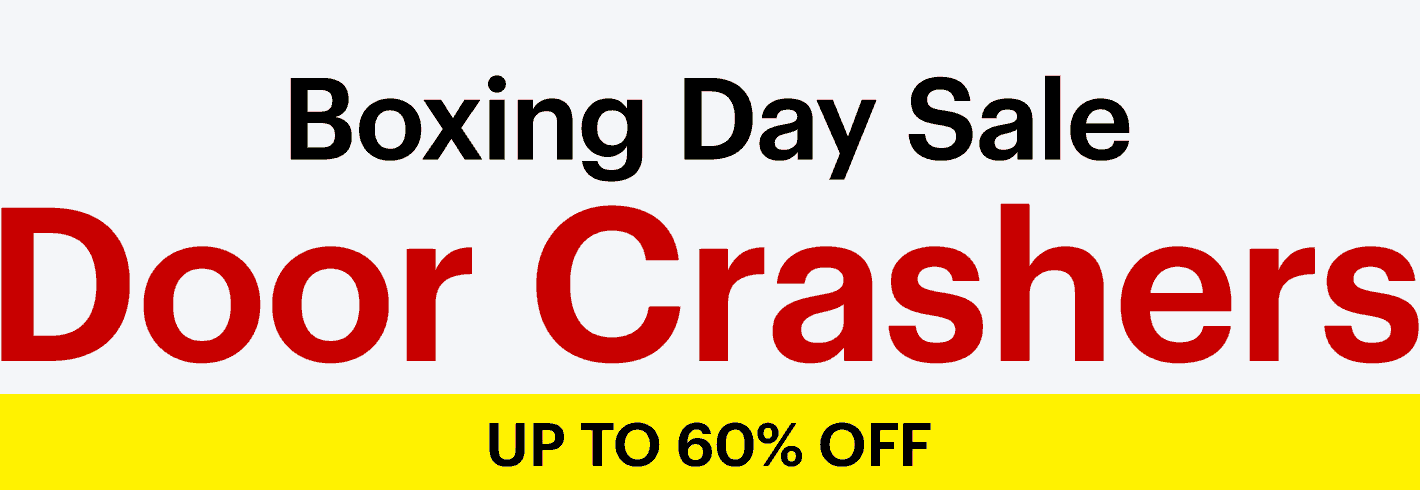 Boxing Day Sale Door Crashers. Up to 60% off.