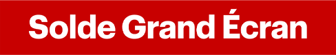 Solde Grand Écran