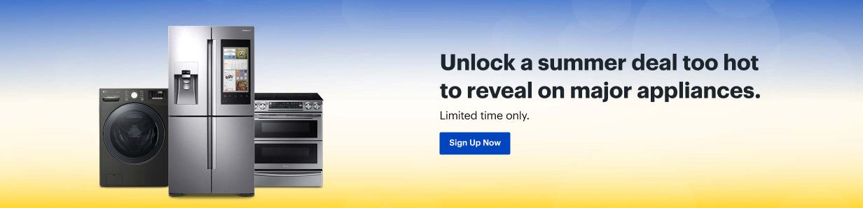 Boxing Day in Summer Sale: Sign up for a summer deal too hot to reveal on major appliances.  Offer starts online at 3 AM ET on Thursday, June 25.  Sign Up Now >