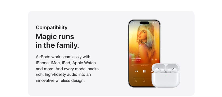 Compatibility Magic runs in the family. AirPods work seamlessly with iPhone, iMac, iPad, Apple Watch and more. And every model packs rich, high-fidelity audio into an innovative wireless design.