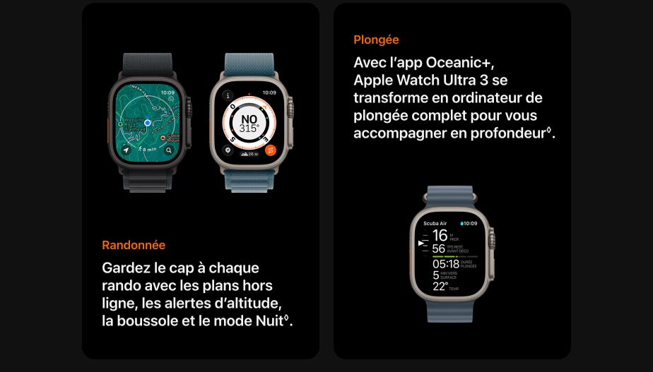 Randonnée. Gardez le cap à chaque rando avec les plans hors ligne, les alertes d’altitude, la boussole et le mode Nuit. Plongée. Avec l’app Oceanic+, Apple Watch Ultra 3 se transforme en ordinateur de plongée complet pour vous accompagner en profondeur.