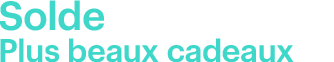 Solde Plus beaux cadeaux