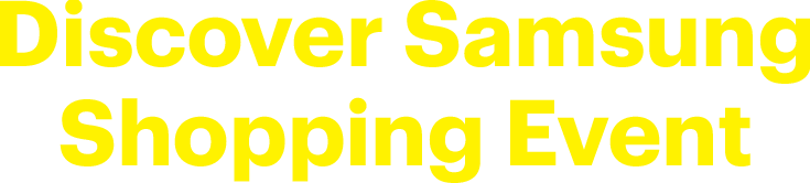 Discover Samsung Shopping Event