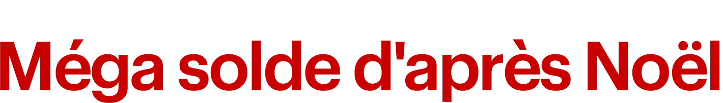 Méga solde d'après Noël