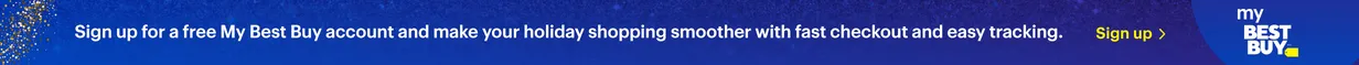 Sign up for a free My Best Buy Account and make your holiday shopping smoother with fast checkout and easy tracking. Sign Up