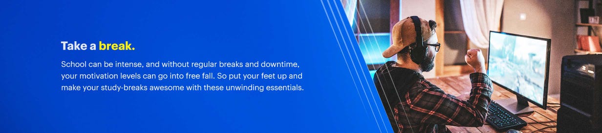 Take a break. School can be intense, and without regular breaks and downtime, your motivation levels can go into free fall. So put your feet up and make your study-breaks awesome with these unwinding essentials.